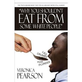 Why you shouldn't eat from some white people