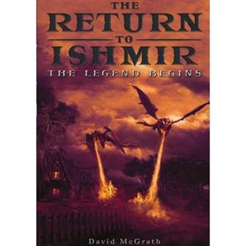 The Return To Ishmir The Legend Begins