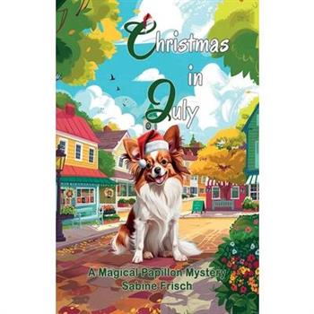 Christmas in July (Magical Papillon Mysteries)