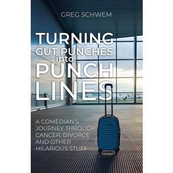 Turning Gut Punches into Punch Lines