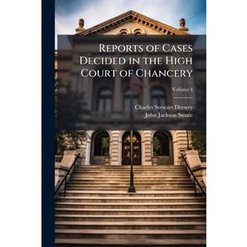 Reports of Cases Decided in the High Court of Chancery