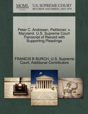 Peter C. Andresen, Petitioner, V. Maryland. U.S. Supreme Court Transcript of Record with Supporting Pleadings