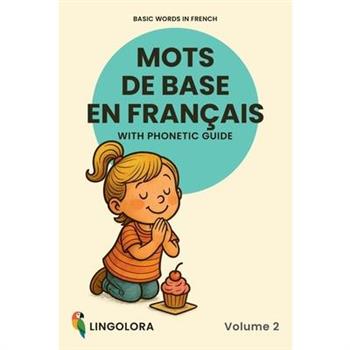 Basic Words in French - Mots de base en fran癟ais - Volume 2