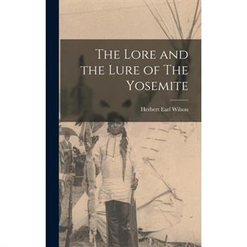 The Lore and the Lure of The Yosemite