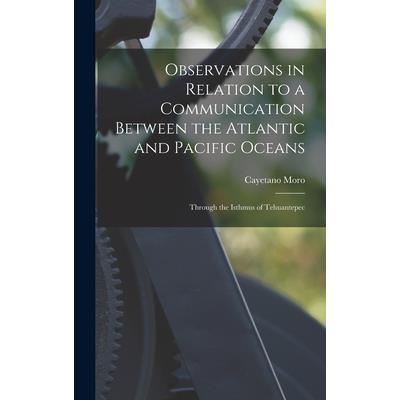 Observations in Relation to a Communication Between the Atlantic and Pacific Oceans