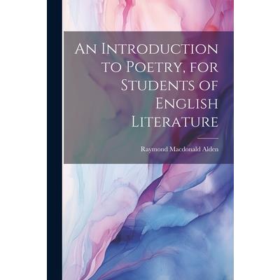 An Introduction to Poetry, for Students of English Literature