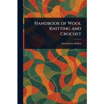 Handbook of Wool Knitting and Crochet