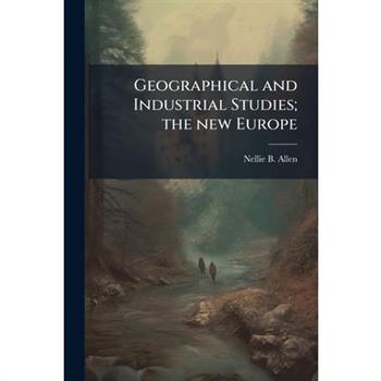 Geographical and Industrial Studies; the new Europe
