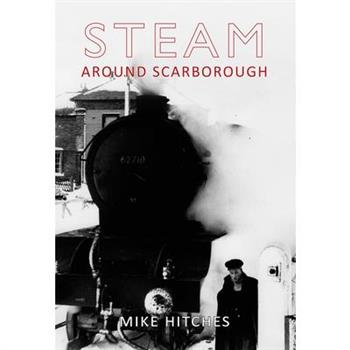 Steam Around Scarborough