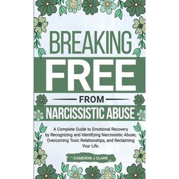 Breaking Free From Narcissistic Abuse