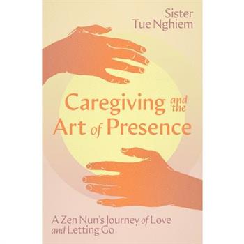 Caregiving and the Art of Presence