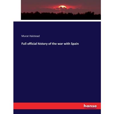 Full official history of the war with Spain