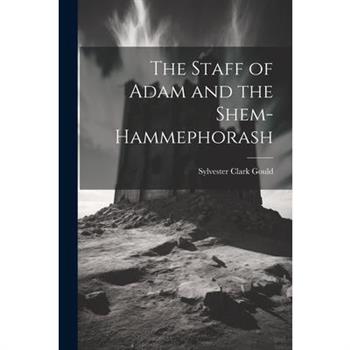 The Staff of Adam and the Shem-Hammephorash