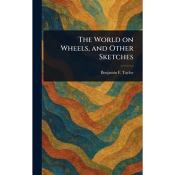 The World on Wheels, and Other Sketches