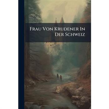 Frau Von Krudener In Der Schweiz