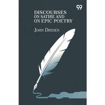 Discourses On Satire And On Epic Poetry