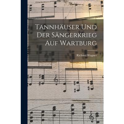 Tannh瓣user und der S瓣ngerkrieg auf Wartburg