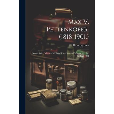 Max V. Pettenkofer. (1818-1901.)