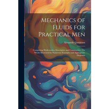 Mechanics of Fluids for Practical Men