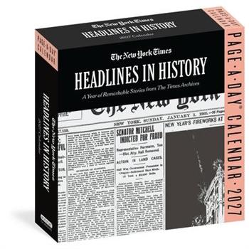The New York Times Headlines in History Page-A-Day(r) Calendar 2027