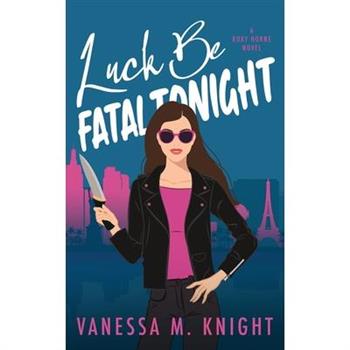 Luck be Fatal Tonight