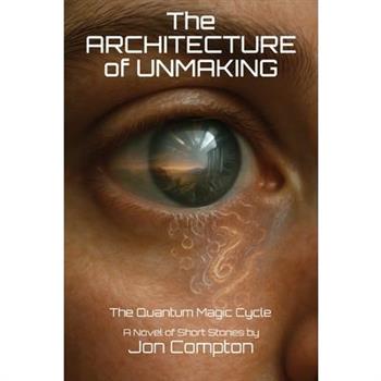 The Architecture of Unmaking