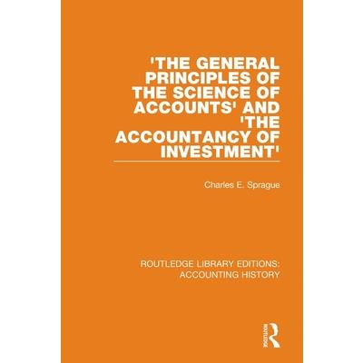 ’The General Principles of the Science of Accounts’ and ’The Accountancy of Investment’
