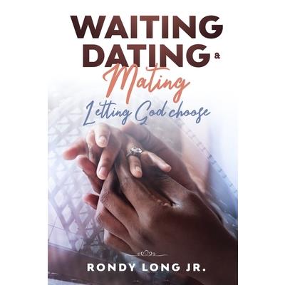 Waiting, Dating, & Mating