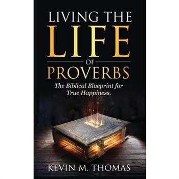 Living the Life of Proverbs