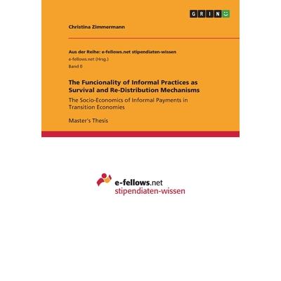 The Funcionality of Informal Practices as Survival and Re-Distribution Mechanisms