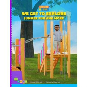 We Get to Explore Summer Fun and More