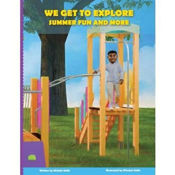 We Get to Explore Summer Fun and More