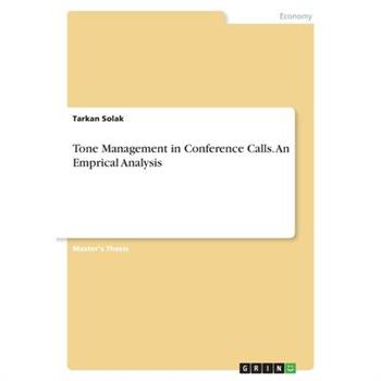 Tone Management in Conference Calls. An Emprical Analysis
