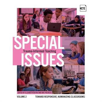 Special Issues, Volume 2: Trauma-Informed Teaching