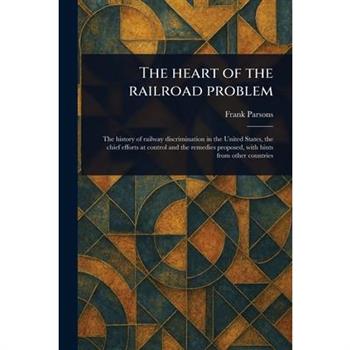 The Heart of the Railroad Problem