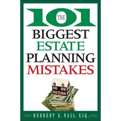 The 101 Biggest Estate Planning Mistakes