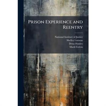 Prison Experience and Reentry