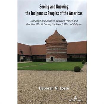 Seeing and Knowing the Indigenous Peoples of the Americas