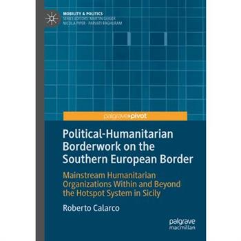 Political-Humanitarian Borderwork on the Southern European Border