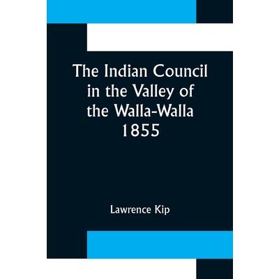 The Indian Council in the Valley of the Walla-Walla. 1855