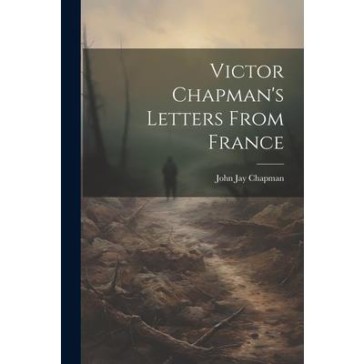 Victor Chapman’s Letters From France