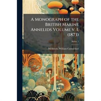 A Monograph of the British Marine Annelids Volume v. 1, (1873)