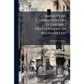 Impacts of Corruption on Economic Development in Afghanistan