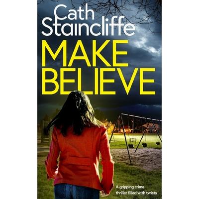 MAKE BELIEVE a gripping crime thriller filled with twists