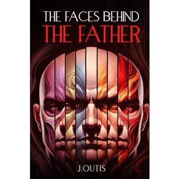 The Faces Behind The Father