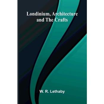 Londinium, Architecture and the Crafts