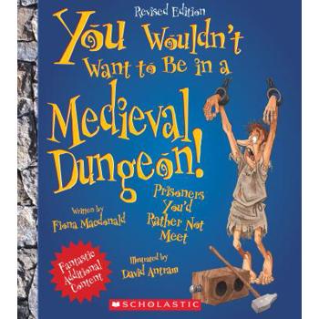 You Wouldn't Want to Be in a Medieval Dungeon!