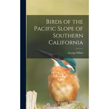 Birds of the Pacific Slope of Southern California