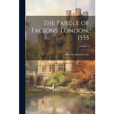 The Fardle of Facions. London, 1555; Volume 1