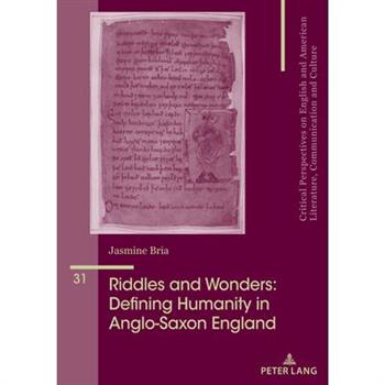 Riddles and Wonders: Defining Humanity in Anglo-Saxon England